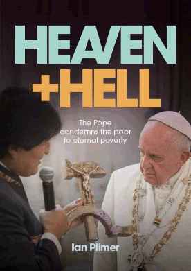 Heaven and Hell, The Pope condemns the poor to eternal poverty, Book, Ian Plimer