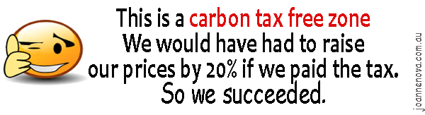 Our prices did NOT rise by 12% because of the Carbon Tax. (And If they had, we wouldn’t be able to tell you).