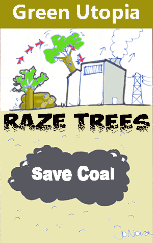 Burn trees, save coal, cartoon. JoNova